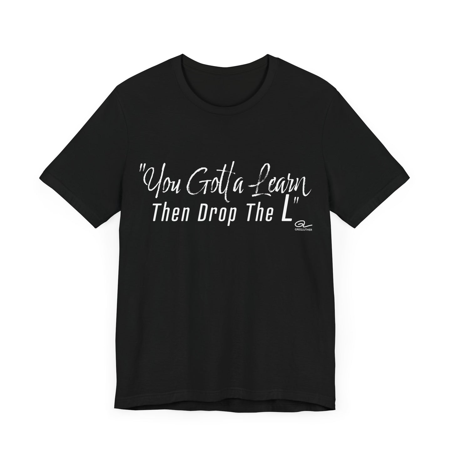 Gregs Quote Style Tee