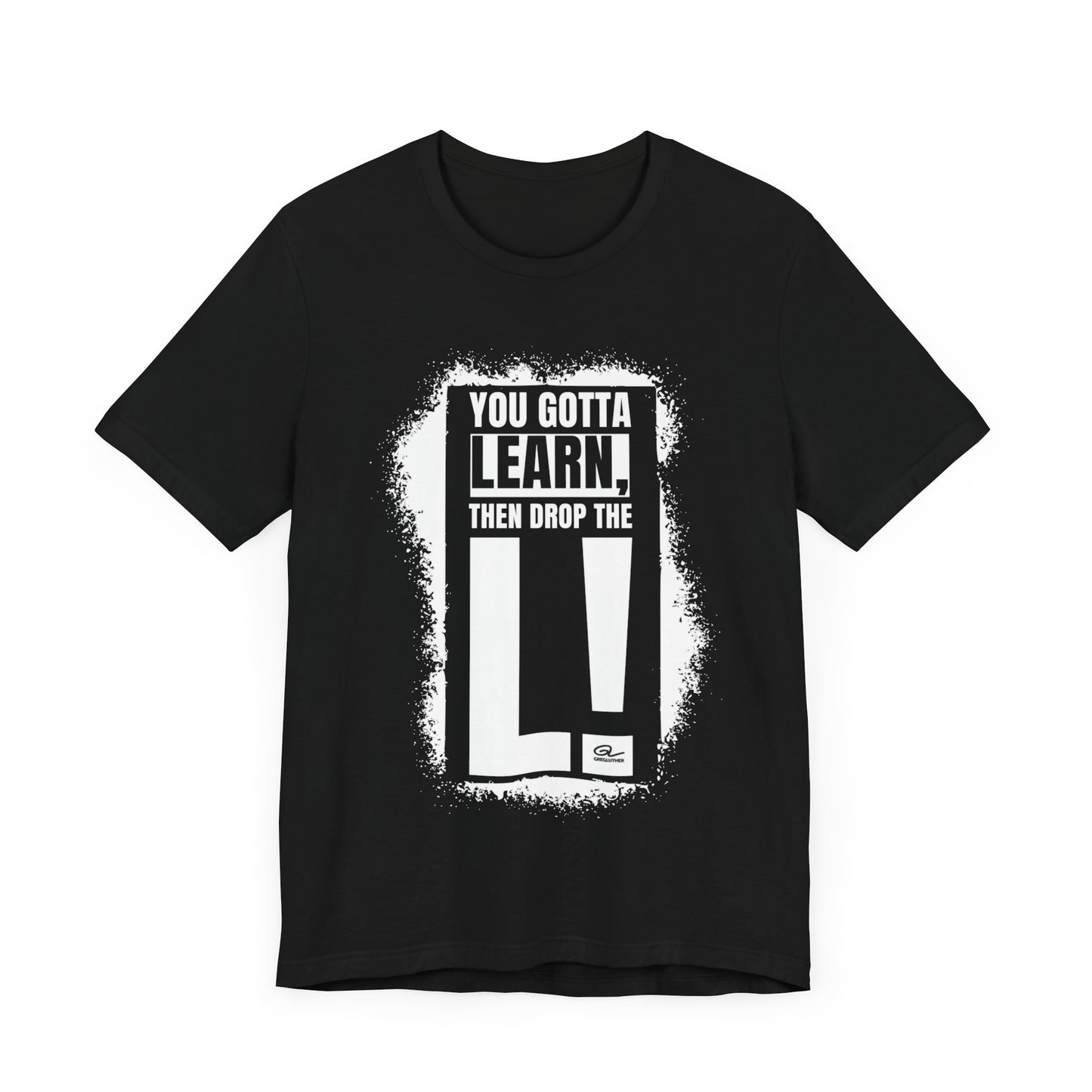 Gregs Quote Design Tee